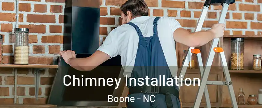  Chimney Installation Boone - NC