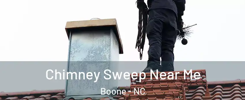 Chimney Sweep Near Me Boone - NC