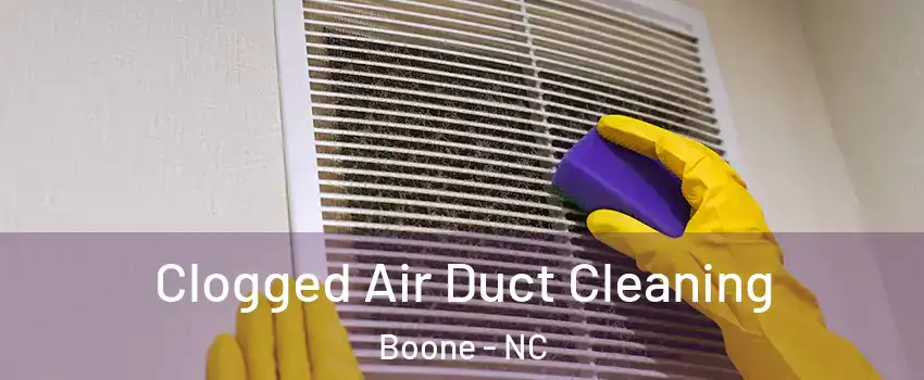  Clogged Air Duct Cleaning Boone - NC