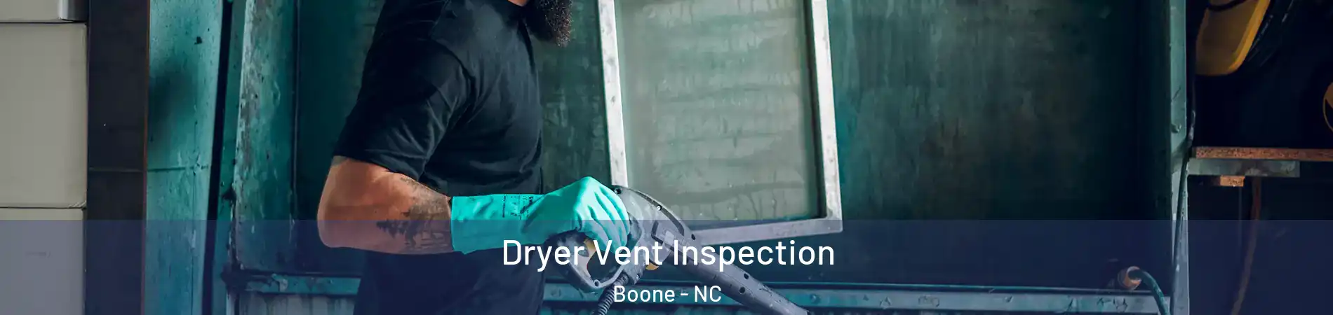  Dryer Vent Inspection Boone - NC