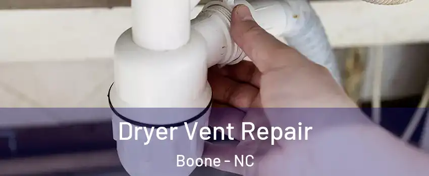  Dryer Vent Repair Boone - NC