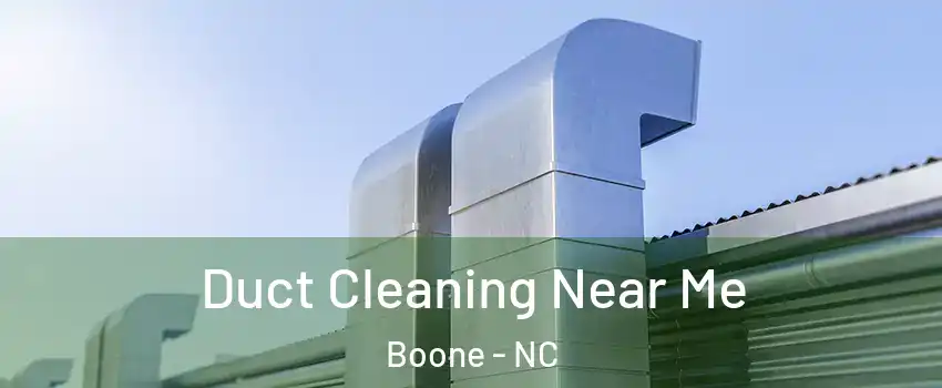  Duct Cleaning Near Me Boone - NC