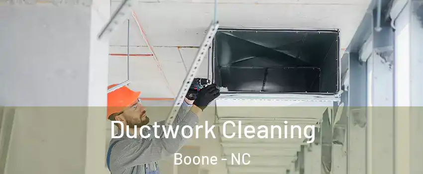 Ductwork Cleaning Boone - NC