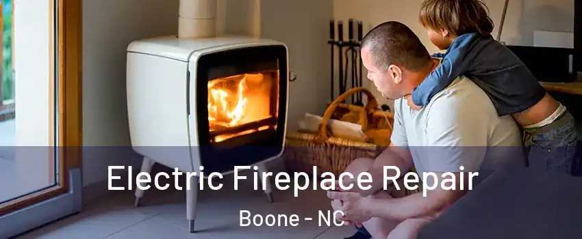  Electric Fireplace Repair Boone - NC