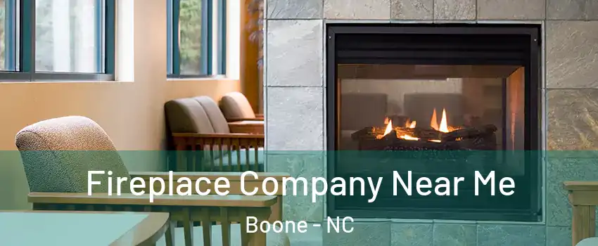 Fireplace Company Near Me Boone - NC