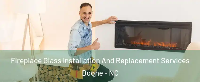  Fireplace Glass Installation And Replacement Services Boone - NC