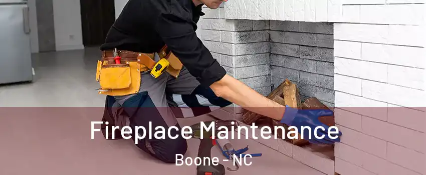 Fireplace Maintenance Boone - NC