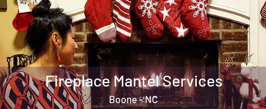  Fireplace Mantel Services Boone - NC