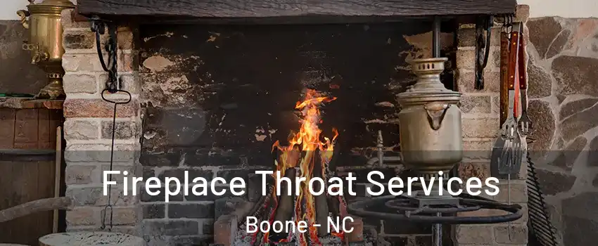 Fireplace Throat Services Boone - NC