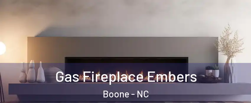Gas Fireplace Embers Boone - NC