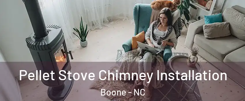  Pellet Stove Chimney Installation Boone - NC
