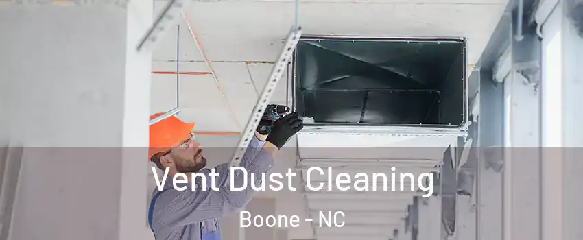 Vent Dust Cleaning Boone - NC