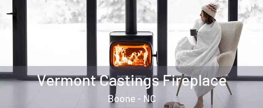 Vermont Castings Fireplace Boone - NC