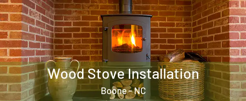  Wood Stove Installation Boone - NC
