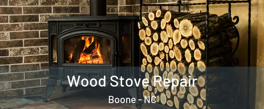  Wood Stove Repair Boone - NC